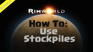 RimWorld Beginner's Guide | How To Use Stockpiles