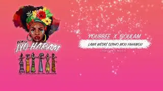 Youbbee feat @Goulam  - IYO HARAM (Remix officiel)