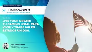 Live Your Dream: Tu camino legal para vivir y trabajar en Estados Unidos