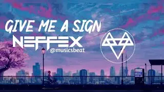 NEFFEX - Give Me a Sign || Copyright-Free || @neffexmusic @musicsbeat