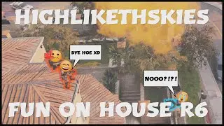 HIGHLIKETHESKIES-(FUN ON HOUSE R6) ft. JP, Bryan