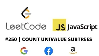 LEETCODE 250 (JAVASCRIPT) | COUNT UNIVALUE SUBTREES