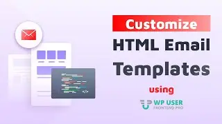 How to Customise HTML Email Templates using WP User Frontend