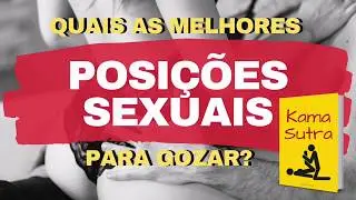 TOP MELHORES POSIÇÕES SEXUAIS PARA GOZAR! Descubra como obter o máximo do prazer na cama!