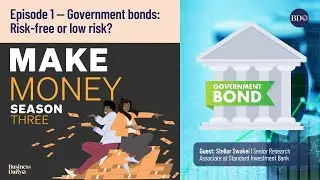 Make Money #podcast — Episode 1 — Government bonds: Risk-free or low risk?