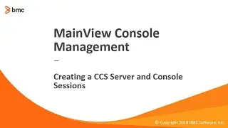 MainView Console Management - Creating a CCS Server and Console Sessions