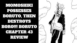 MOMOSHIKI POSSESSES BORUTO, THEN DESTROYS BORO!!! Boruto Chapter 43 Review