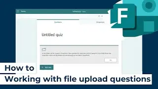 How to | Microsoft Forms | Working with file upload questions