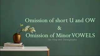 EPISODE 22: Omission of Short U and OW & Omission of Minor VOWELS