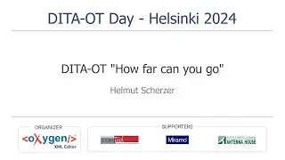 DITA-OT "How far can you go" - presented by Helmut Scherzer at DITA-OT Day 2024