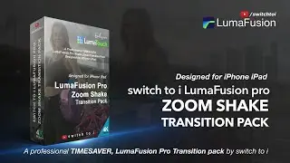 LumaFusion Zoom Shake Transition Pack by switch to i 🔥🔥🔥