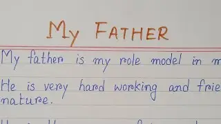 10 Lines Essay Writing On My Father In English // 10 Lines Essay Writing On My Role Model In English
