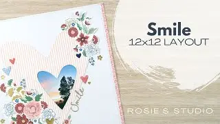 Smile 12x12 Scrapbook Layout // Bayfair Collection // Rosie's Studio