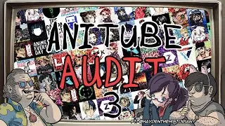 AniTube Audit 3: Return of the King (ft. @HaydenTheHistorian)