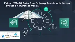 Extract ICD-10 Codes from Pathology Reports with Amazon Textract & Comprehend Medical