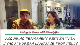 Pinoy in Korea / How to get Permanent Residency Visa in Korea without Korean Language Proficiency