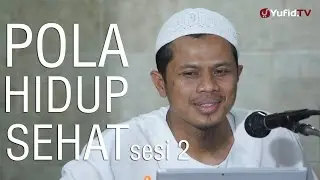 Kajian Umum: Pola Hidup Sehat (sesi 2) - Sinshe Abu Muhammad Faris Al-Qiyanji