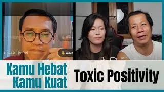 KAMU HEBAT, KAMU KUAT = TOXIC POSITIVITY