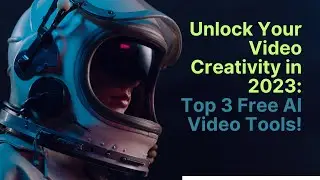 Top 3 Free AI Video Generators of 2023: Unlock Your Video Creativity
