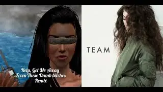 Lorde x Alexandra Remixes - Team x Help, Get Me Away From These Dumb Bitches (Remix) (mashup)