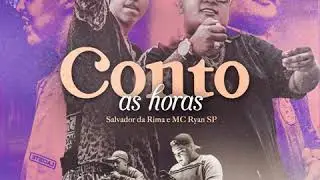 Salvador da Rima e Ryan SP  Conto as horas