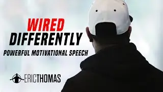 Wired Differently - Motivational Video (ft. Eric Thomas)
