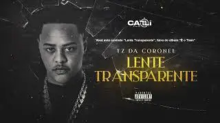 TZ da Coronel - Lente Transparente ft. Victor WAO (Áudio Oficial) #Faixa08