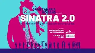 SINATRA 2.0 | Nuevo tributo a Frank Sinatra. 🎩