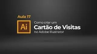 Como criar um Cartão de Visitas no Adobe Illustrator