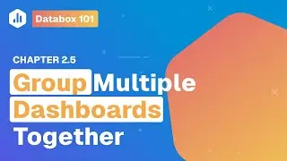 Group Multiple Dashboards Together | Databox 101 | Chapter 2.5