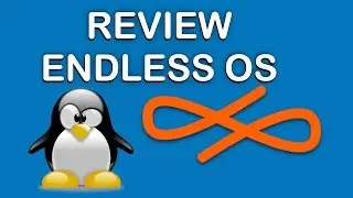 Review Endless OS | Conhecendo o Sistema