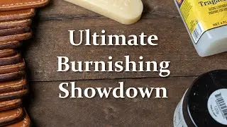 Every Way to Burnish Leather