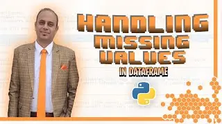 Handling Data Frame Missing Values using isnull(), dropna(), fillna()
