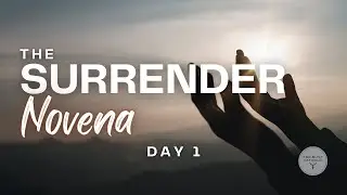 The Surrender Novena (Day 1)