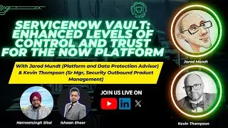 NowLive with H&I: Exploring ServiceNow Vault Ft. Jarod M & Kevin T