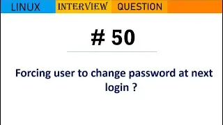 Linux Interview Q&A #50 - Forcing user to change password at next login ?