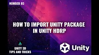 03 How to import Unity package in Unity HDRP