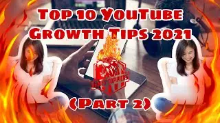 Top 10 YouTube Growth Tips 2021 (Part 2)