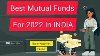 Best Mutual Funds for 2022 In India || Best Mutual Funds for SIP
