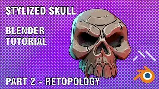 Stylized Skull Blender tutorial - part 2 (Retopology)