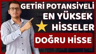 GETİRİ POTANSİYELİ EN YÜKSEK HİSSELER | UCUZ VE PAHALI HİSSELER | BORSA İSTANBUL | DOĞRU HİSSE