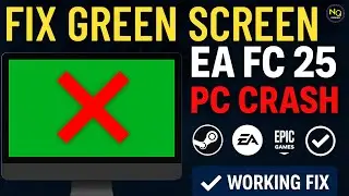 Fix EA FC 25 Green Screen or Black Screen on Steam, Epic & EA App | Full Working Fix Guide