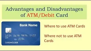Advantages and Disadvantages of ATM Card