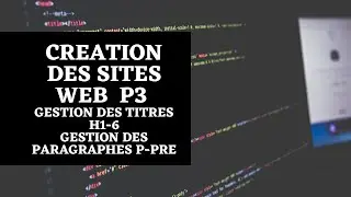 #formation_création_des_sites_web: p3 gestion des titres h1-6 gestion des paragraphes p-pre