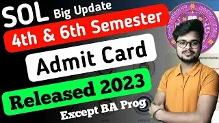 Big Update - SOL Admit Card Released - 4th & 6th Semester May June Exam 2023 (How to Download)