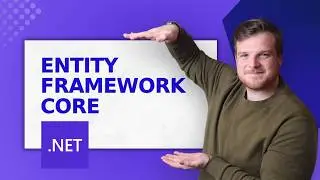 Entity Framework Core .NET Step by Step Tutorial