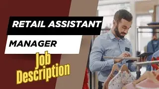 Job description of Retail Assistant Manager - Role, Responsibilities & Skills
