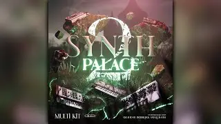 SYNTH PALACE 2: MULTI KIT (Loop Kit / One Shot Kit / Phrases / Textures)
