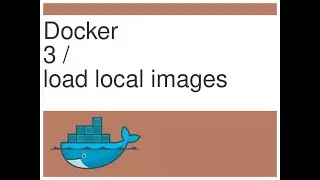 [DOCKER] -3- load local image