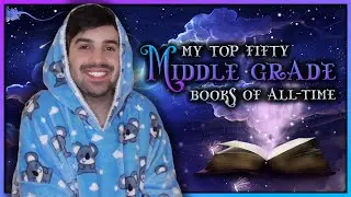 My Top 50 Middle Grade Books of All-Time 📚✨